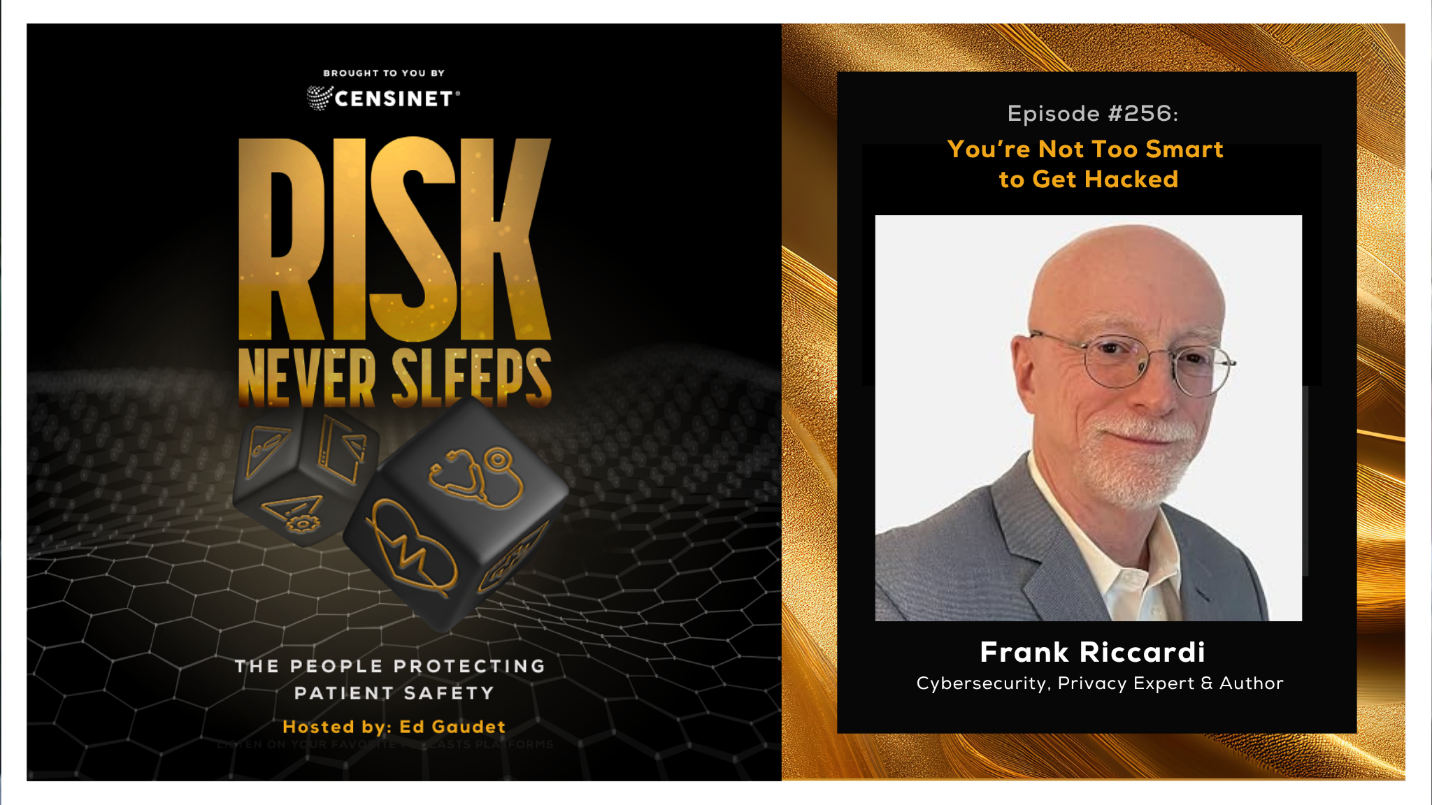 Episode #256. You’re Not Too Smart to Get Hacked, with Frank Riccardi, Cybersecurity and Privacy Expert and Author of CTRL+ALT+PWN: The Hacker’s Playbook (And How to Beat It)
