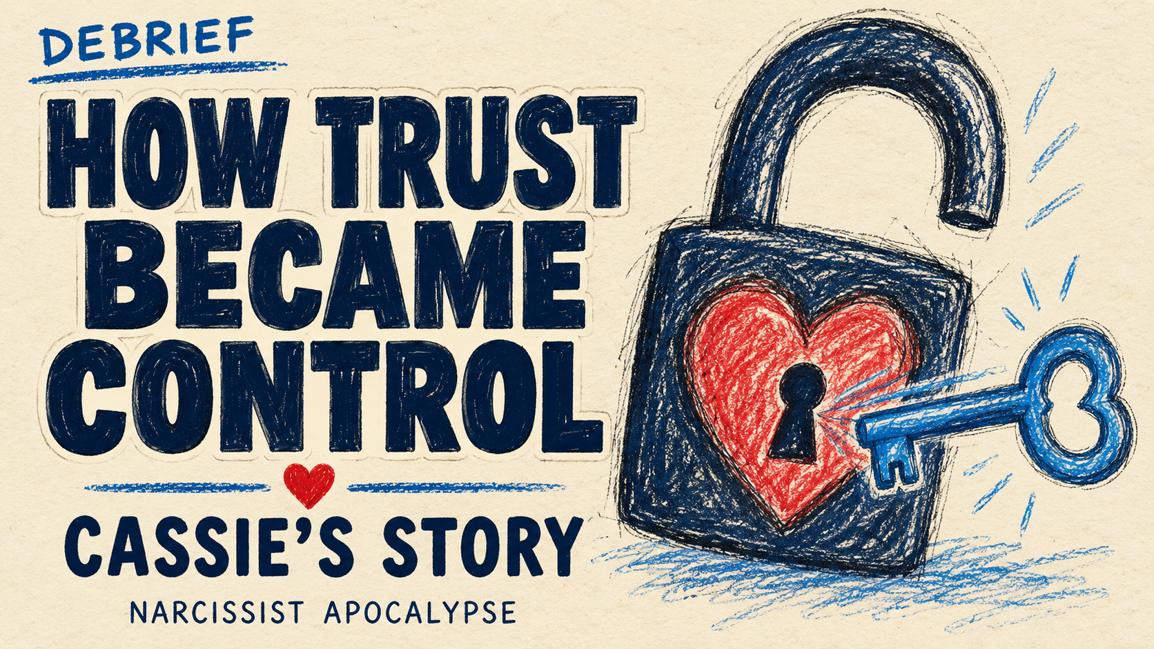 Debrief | How Trust Became Control in Cassie’s Story | Narcissistic Abuse