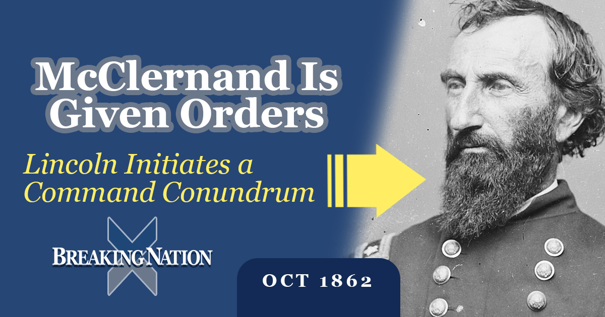 Lincoln’s Order That Put McClernand on a Collision Course with Grant