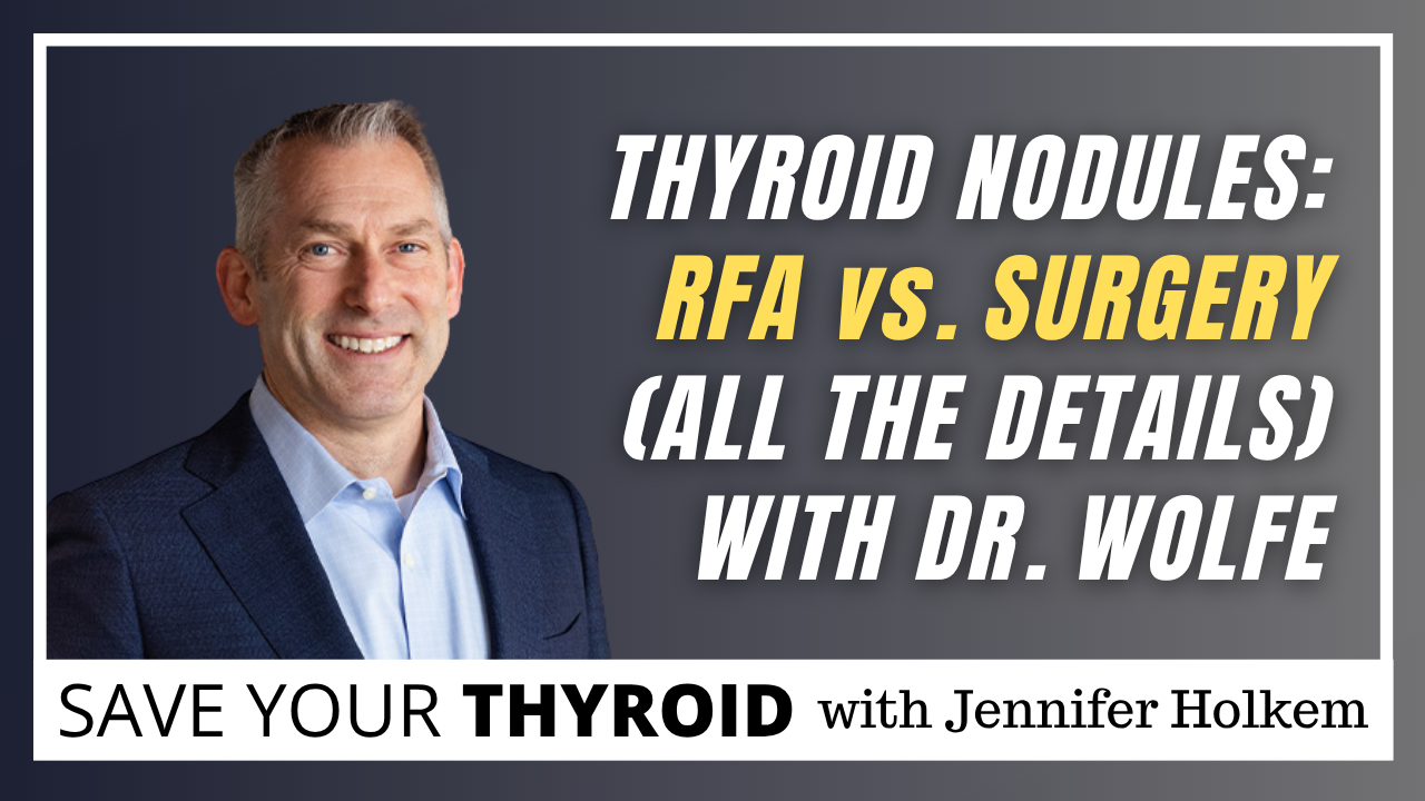 Thyroid Nodules: RFA vs. Surgery (All the Details) | Dr. Wolfe
