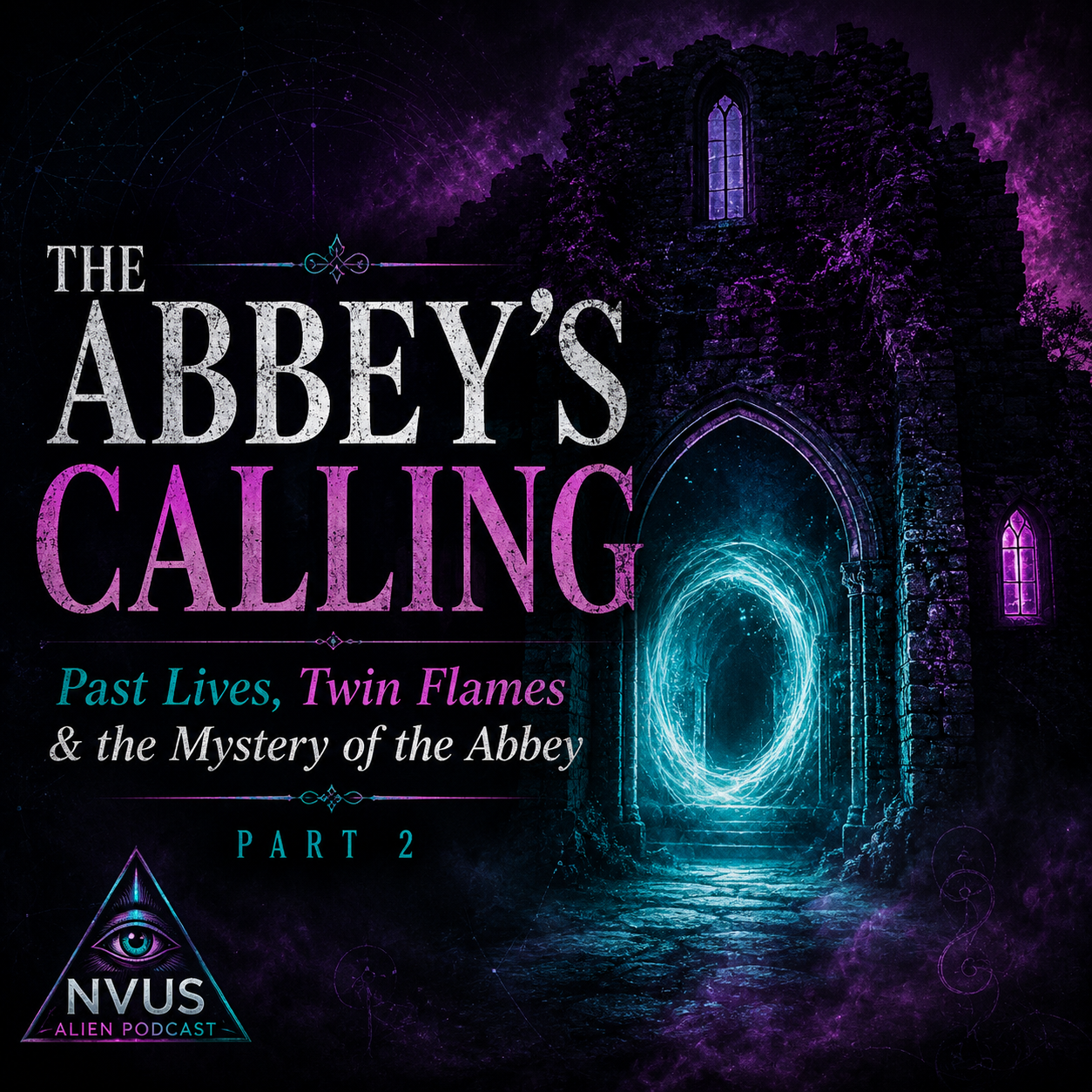 The Abbey’s Calling: Portals, Past Lives, Rituals, and Paranormal Energy Shifts