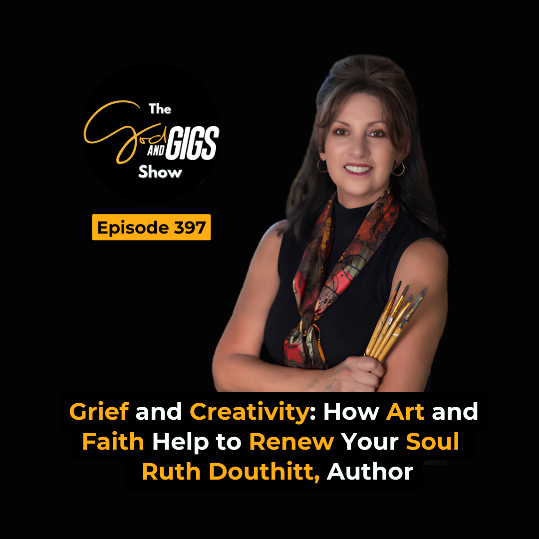 Grief and Creativity: How Art and Faith Help to Renew Your Soul | Ruth Douthitt, Author