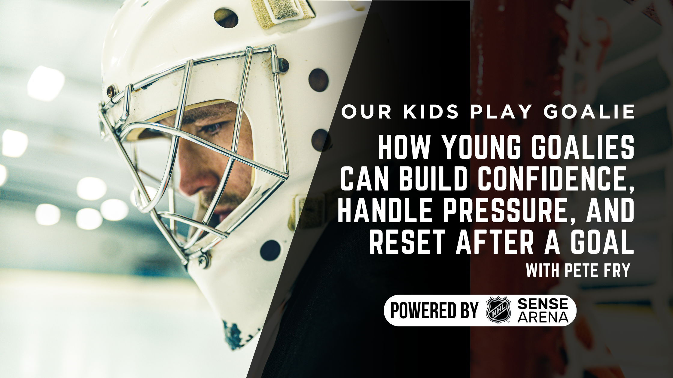 How Young Goalies Can Build Confidence, Handle Pressure, and Reset After a Goal