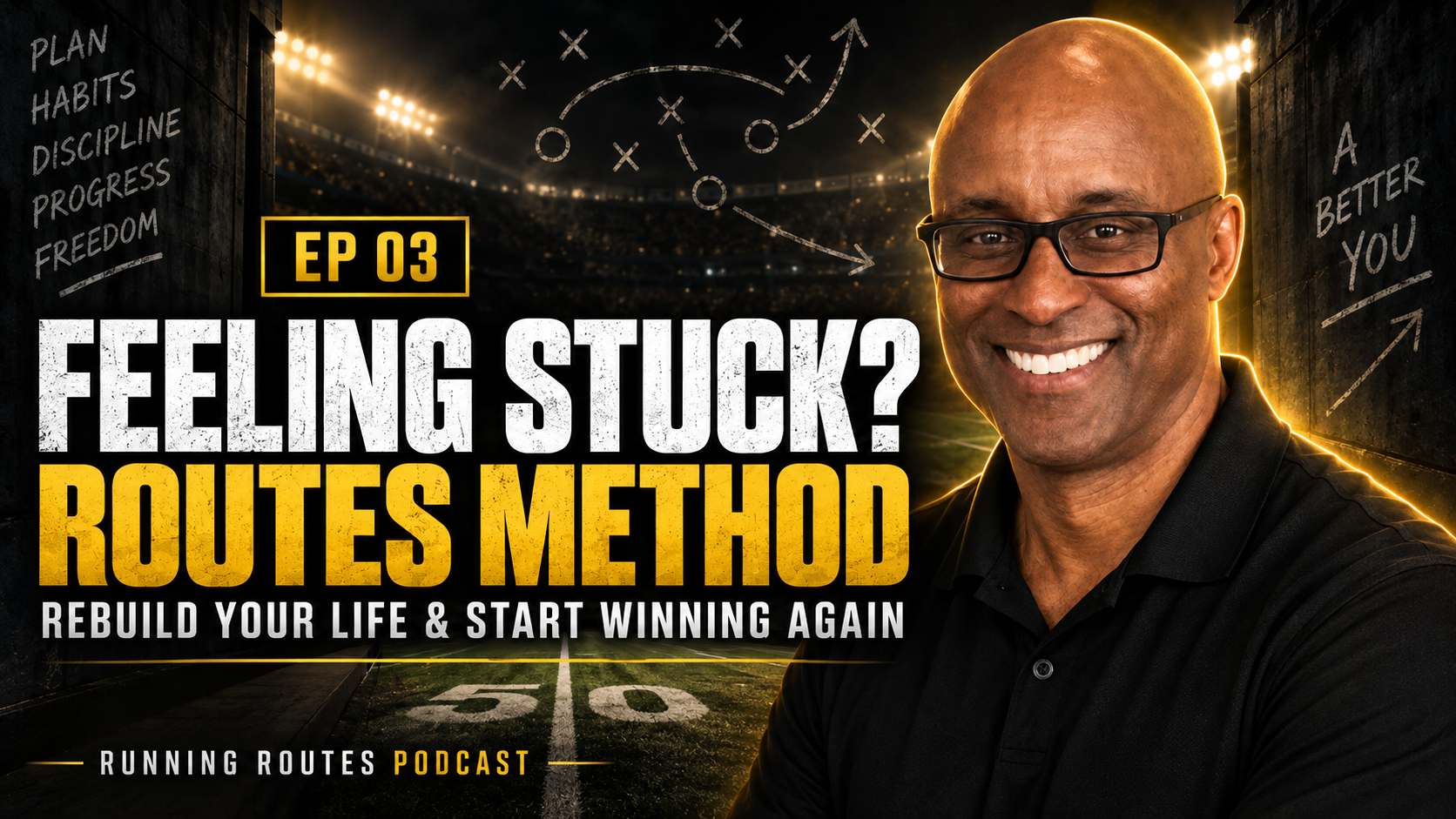 Episode 03: Feeling Stuck? The ROUTES Method to Rebuild Your Life and Start Winning Again