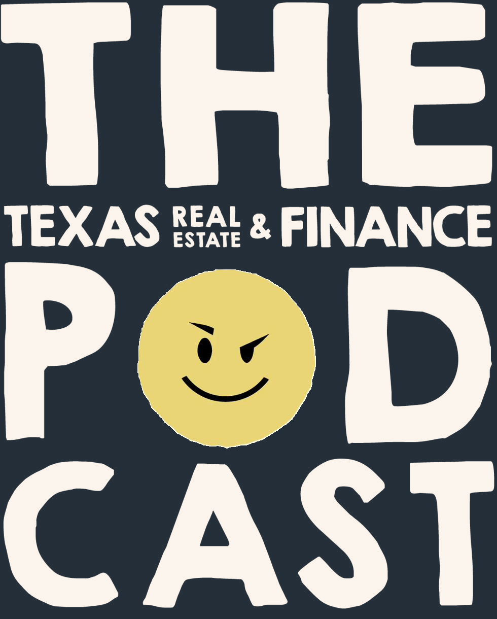 Texas Real Estate & Finance Podcast | Expert Insights