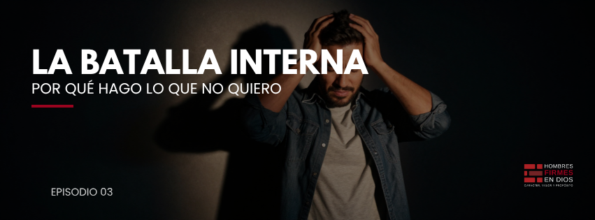 La batalla interna: por qué hago lo que no quiero La batalla interna: por qué hago lo que no quiero