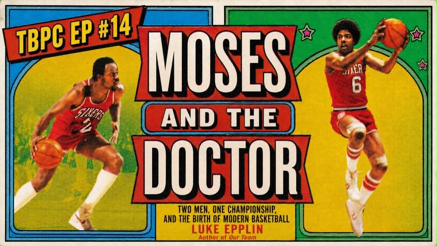 Episode #14: Moses and the Doctor: Two Men, One Championship, and the Birth of Modern Basketball
