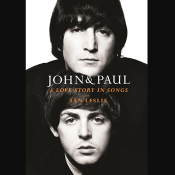 Book Review from Rick’s Library: John & Paul: A Love Story in Songs by Ian Leslie