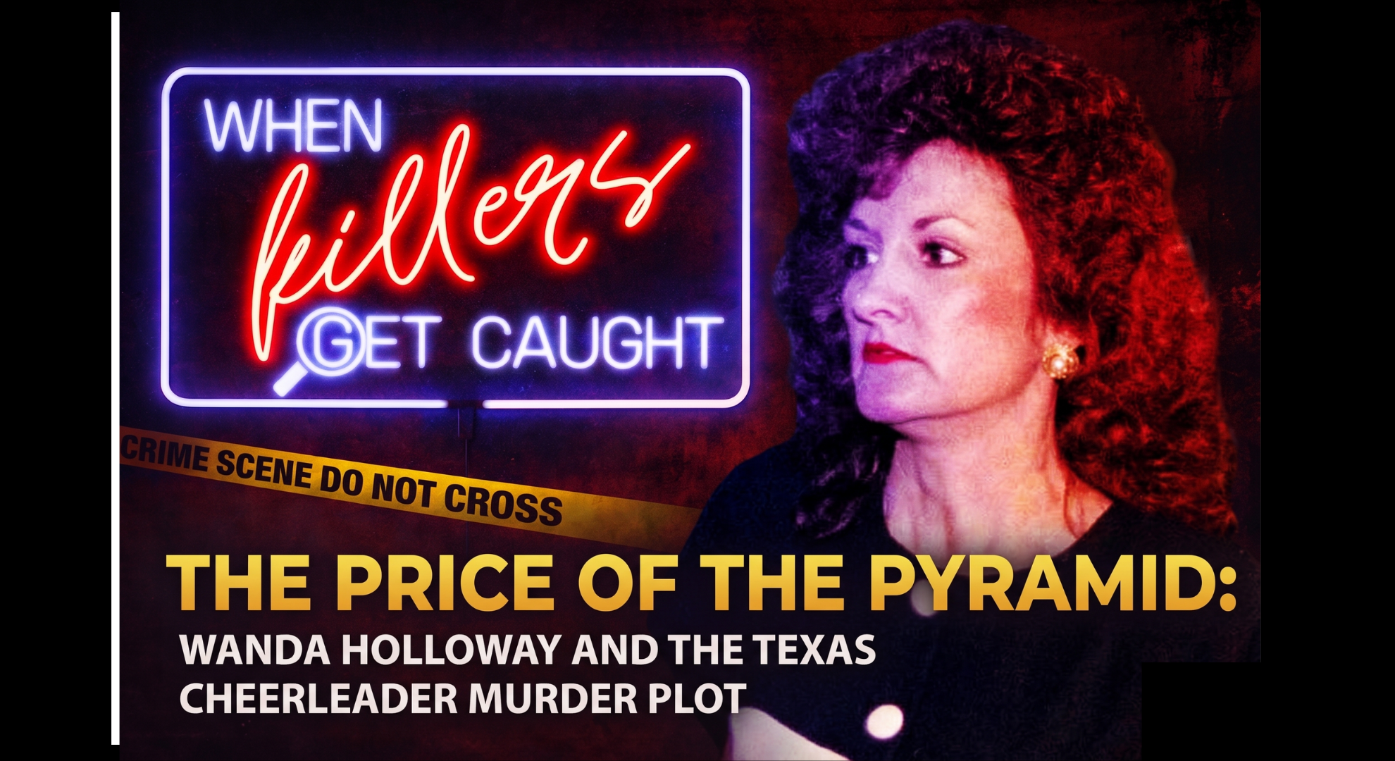 The Price of the Pyramid: Wanda Holloway and the Texas Cheerleader Murder Plot