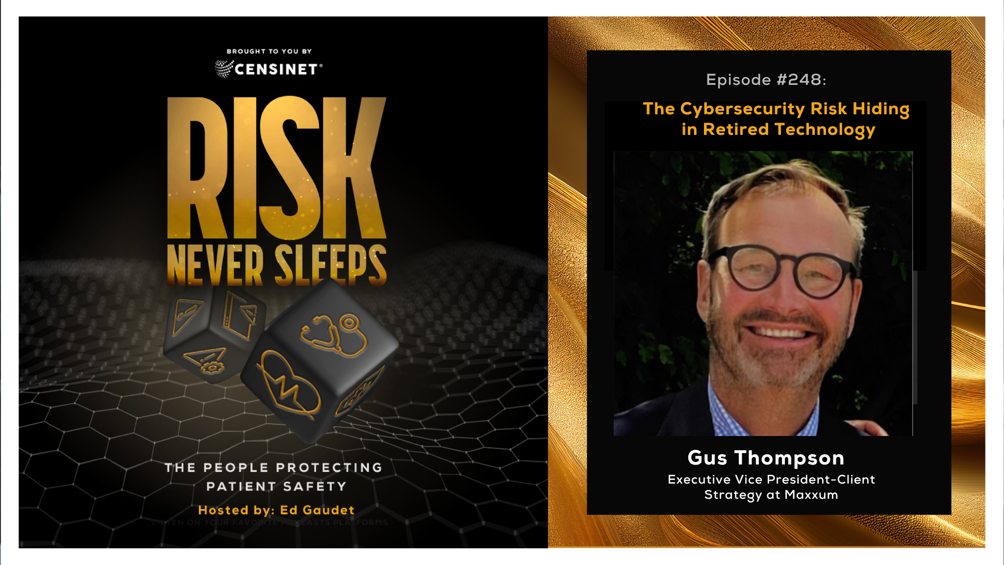 Episode #248. The Cybersecurity Risk Hiding in Retired Technology, with Gus Thompson, Executive Vice President-Client Strategy at Maxxum