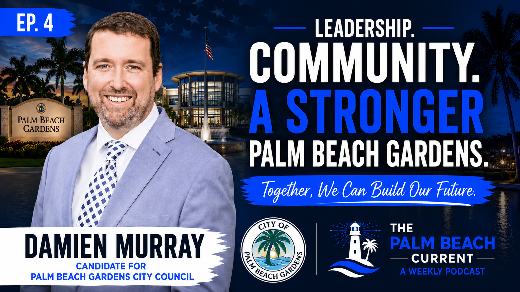 Damien Murray, Candidate for Palm Beach Gardens City Council Ep. 4