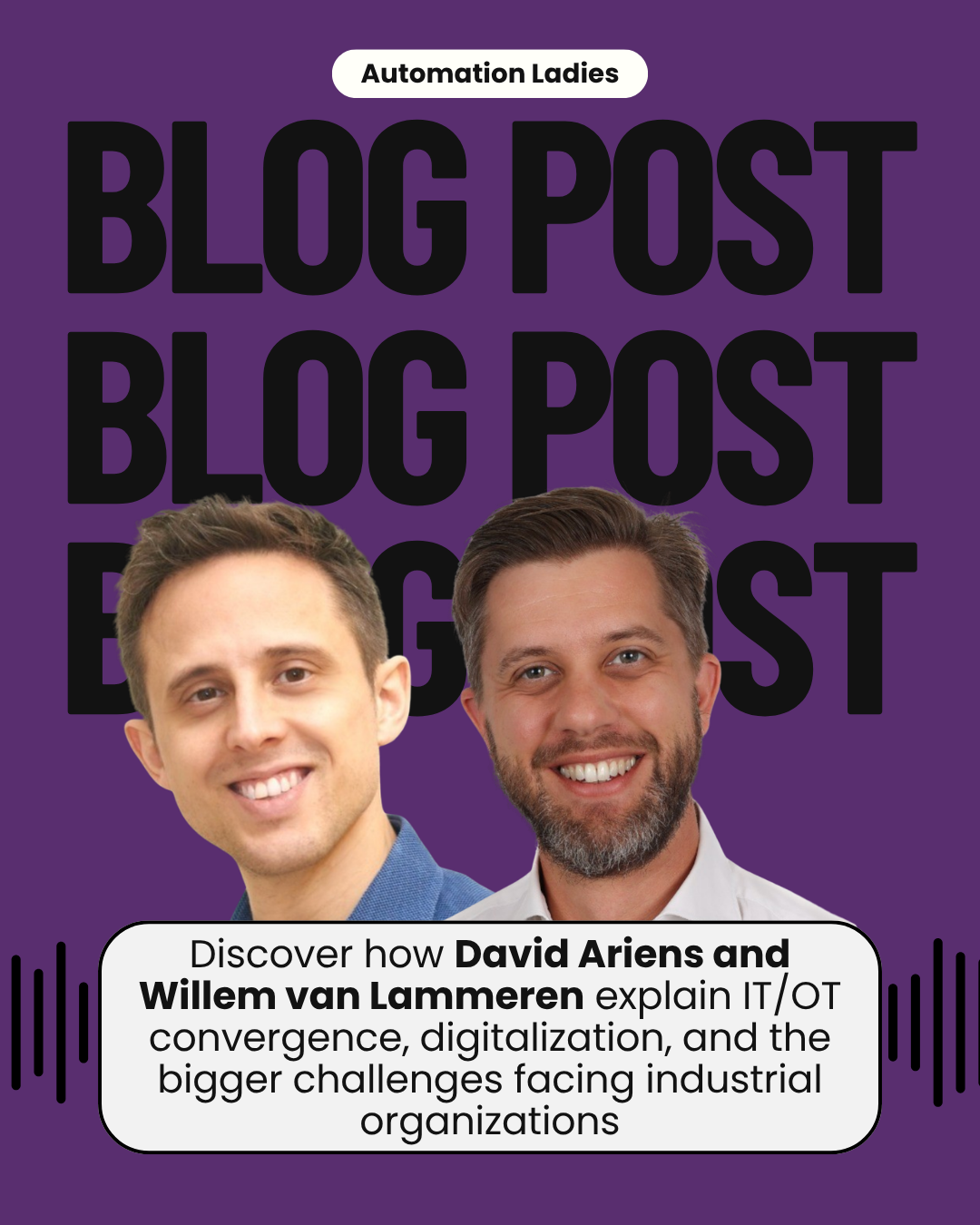 Bridging the IT/OT Divide: What David Ariens and Willem van Lammeren Want Industry to Understand