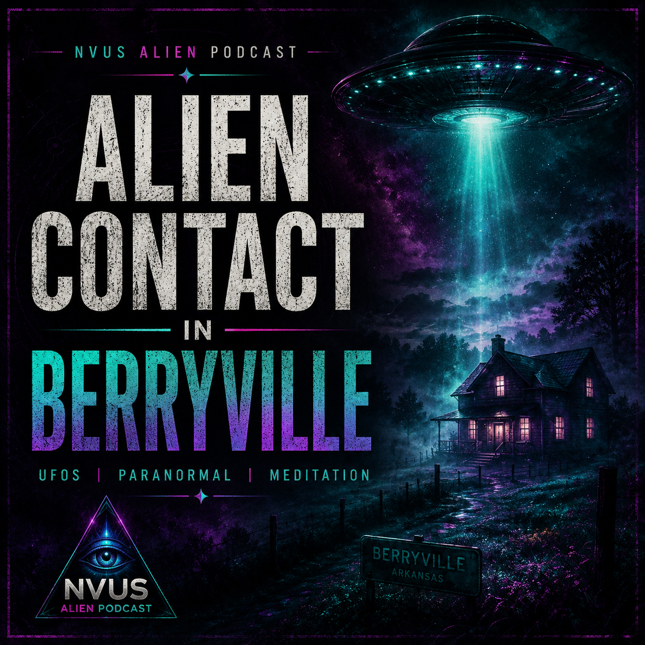 Alien Contact Event in Berryville Arkansas | UFO Sightings, Meditation, and Paranormal Experiences