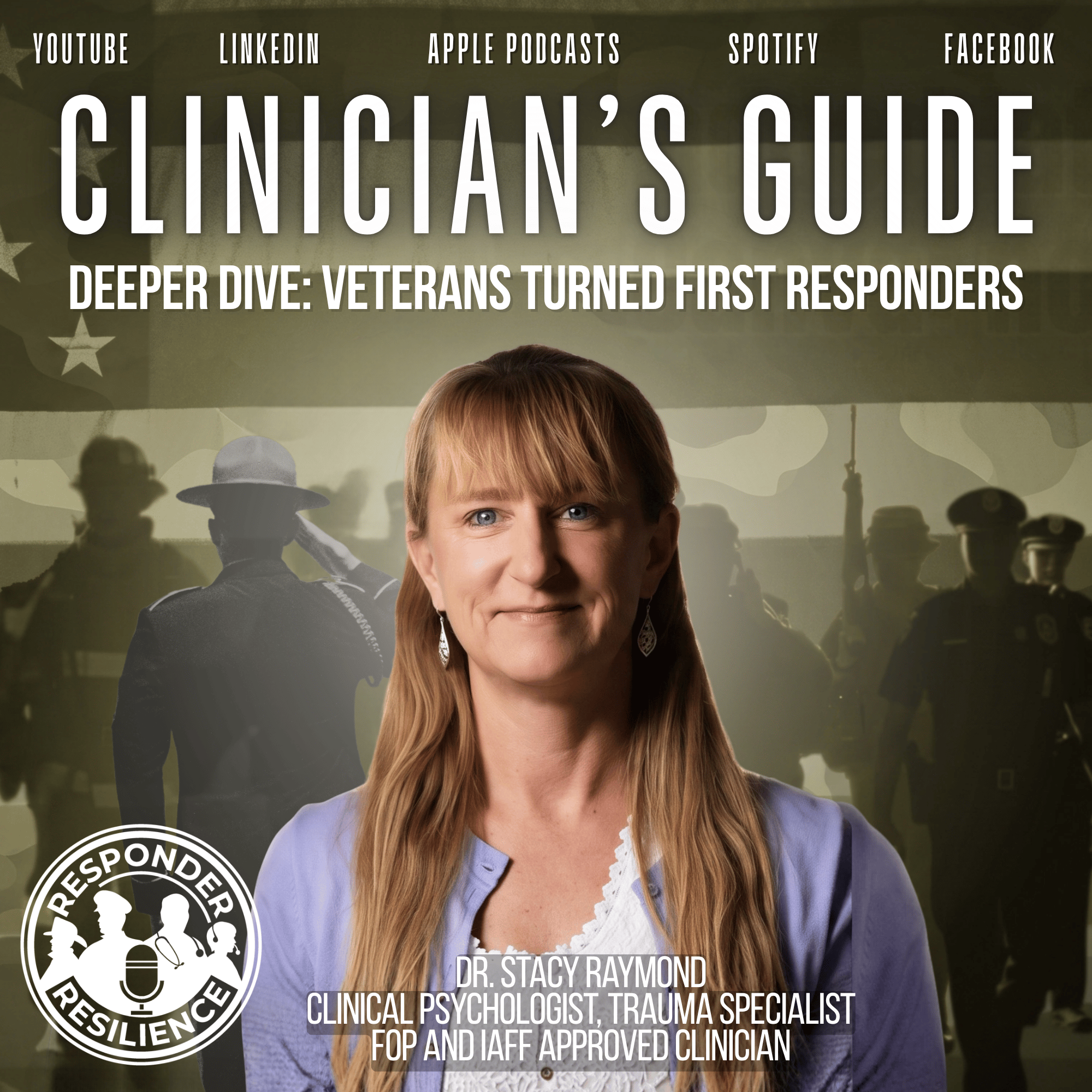S6 E39 Veterans Turned First Responders: A Deeper Dive with Guest Dr. Stacy Raymond