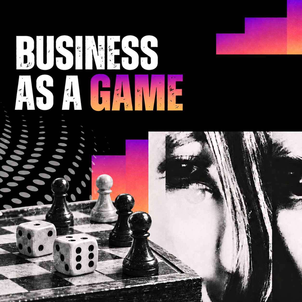 The Bigger Vision: What It Means To Treat Your Business Like a Game  [E70]