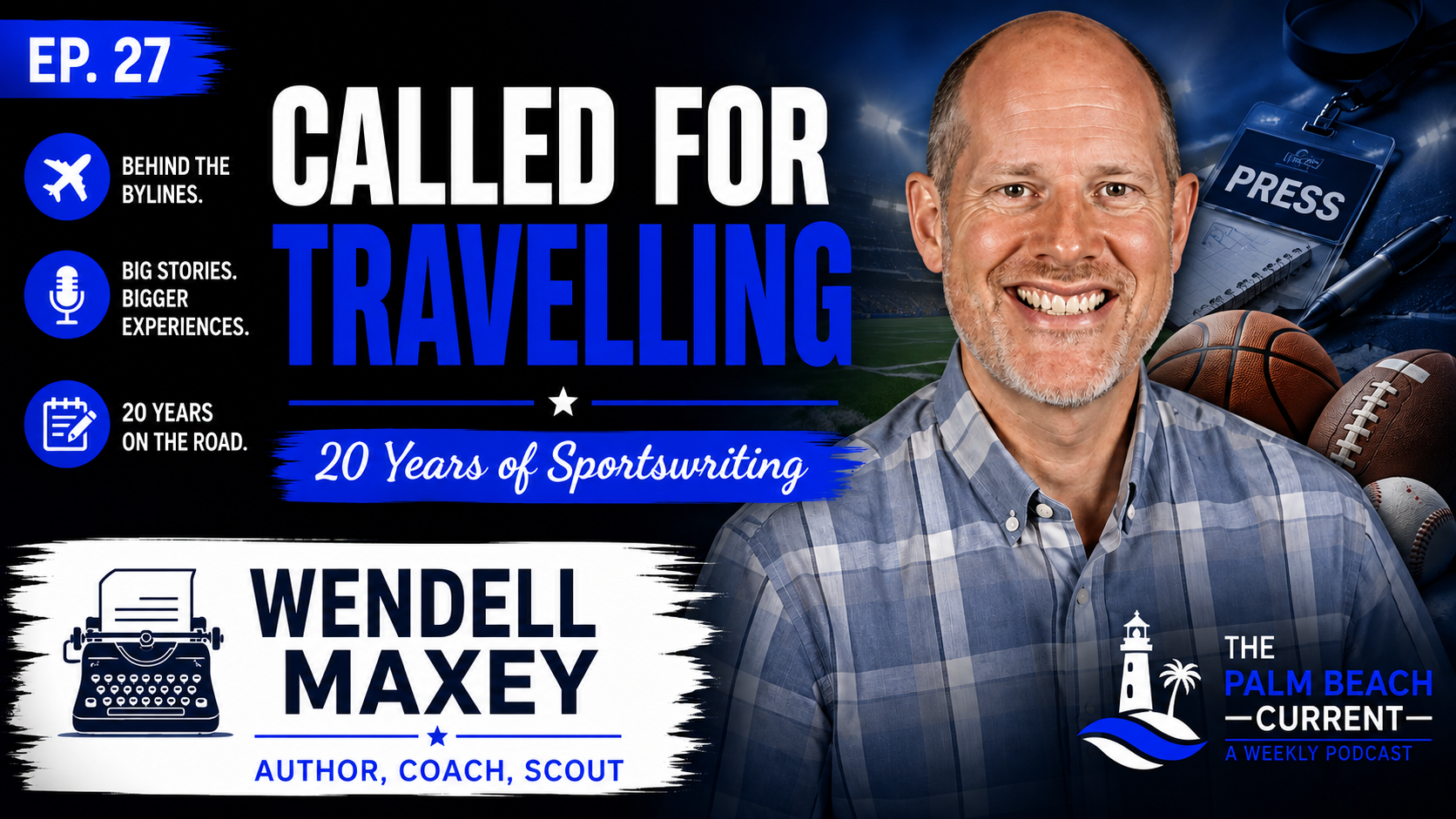 Wendell Maxey, Sports Illustrated Writer & Author of Called For Travelling Ep.27