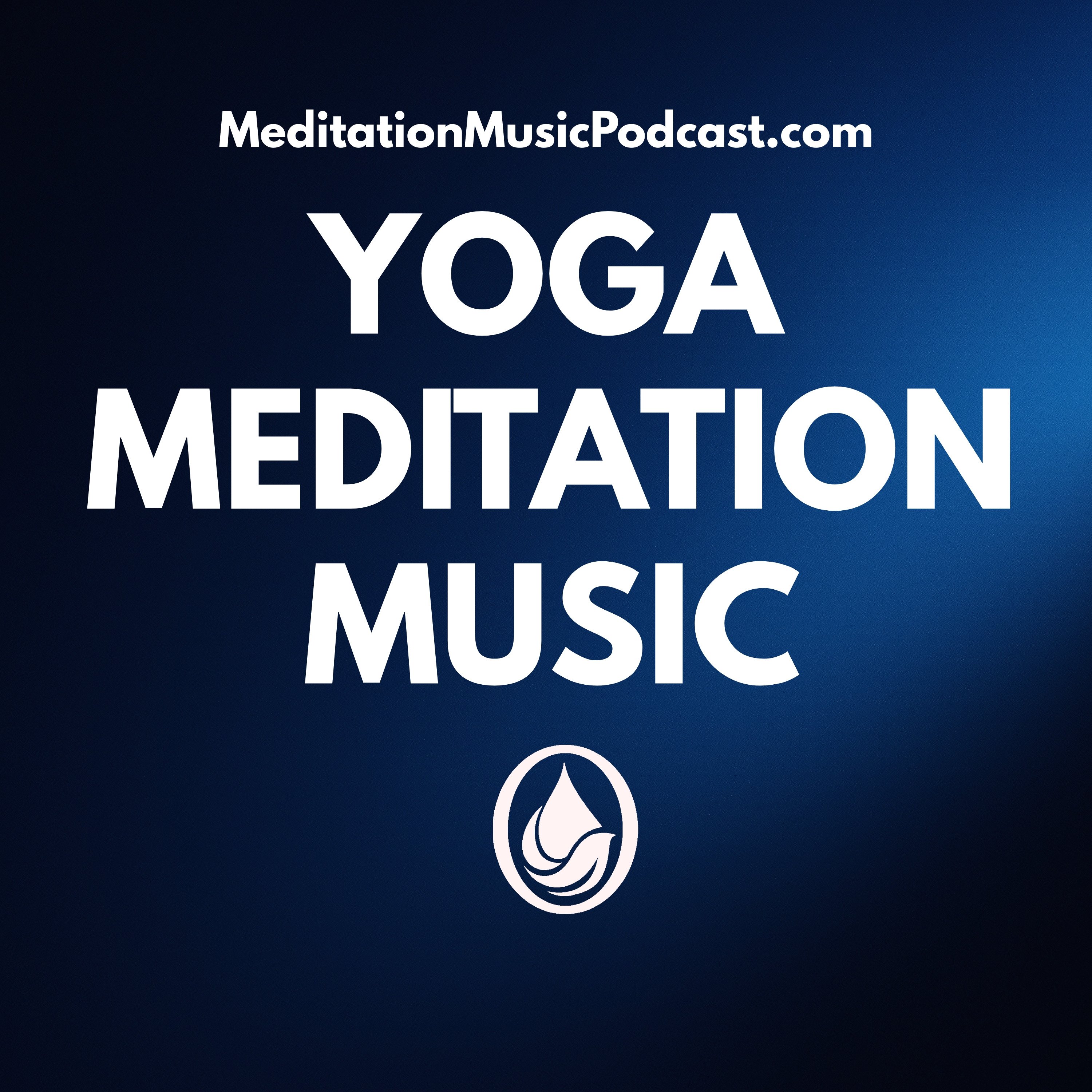 Yoga Background Meditation Music—Namaste, My Friend!
