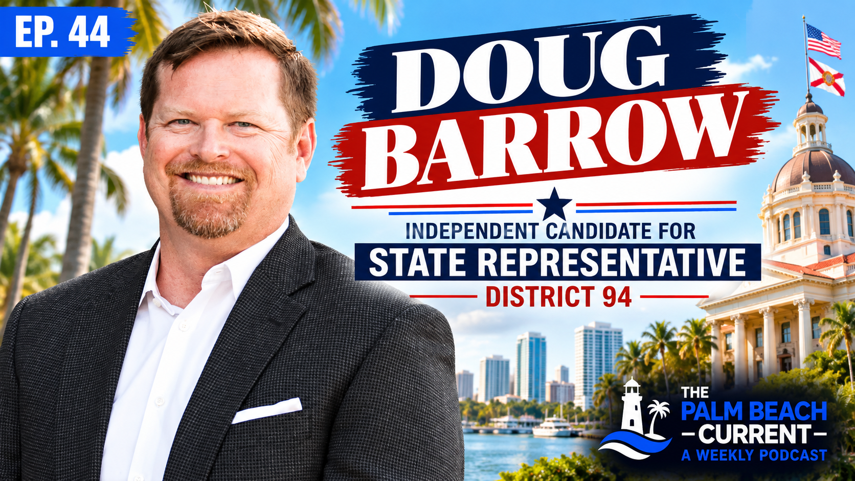 Doug Barrow, District 94 Florida State Representative Candidate (I) Ep. 44