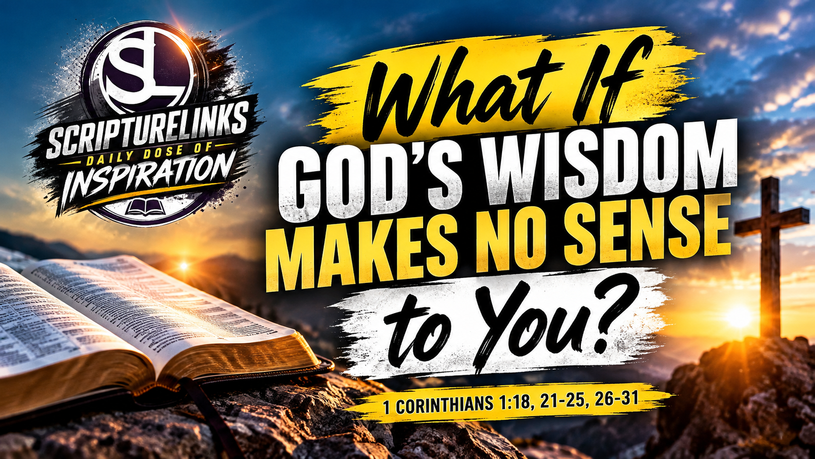 What If God's Wisdom Makes No Sense to You