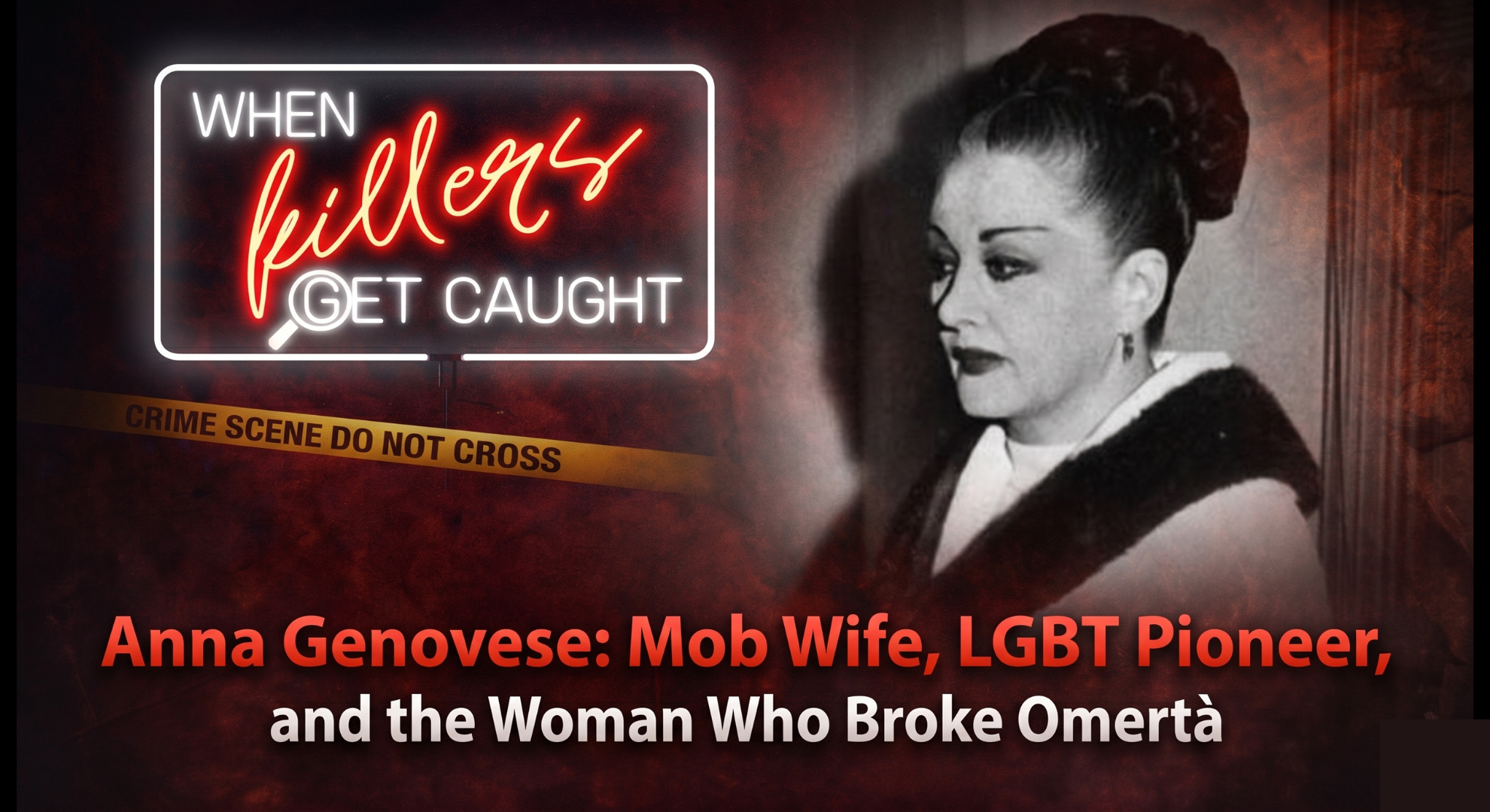 Anna Genovese: Mob Wife, LGBT Pioneer, and the Woman Who Broke Omertà