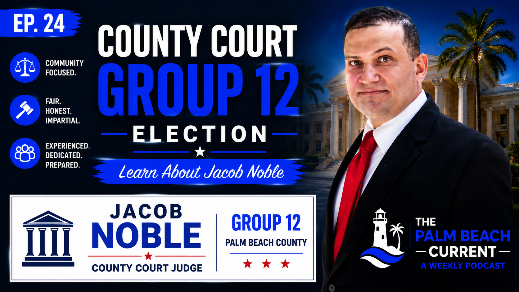 Jacob Noble, Judicial Candidate for Palm Beach County Court Group 12 Ep. 24