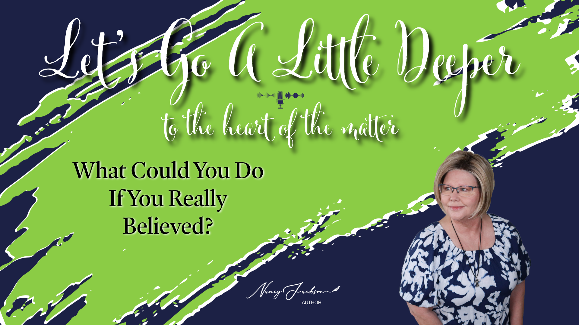 What Could You Do If You Really Believed?