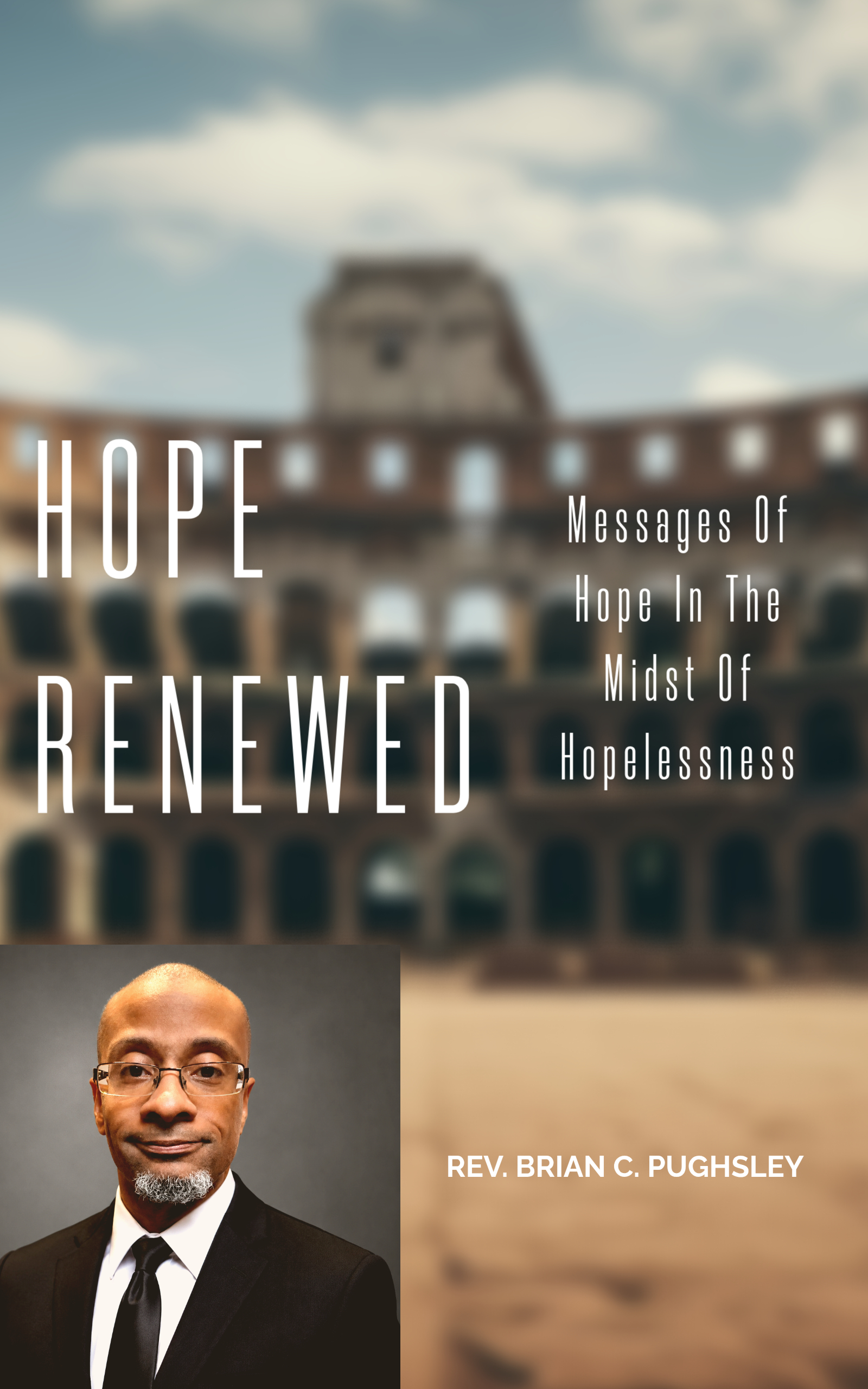 Hope Renewed: Messages Of Hope In The Midst Of Hopelessness