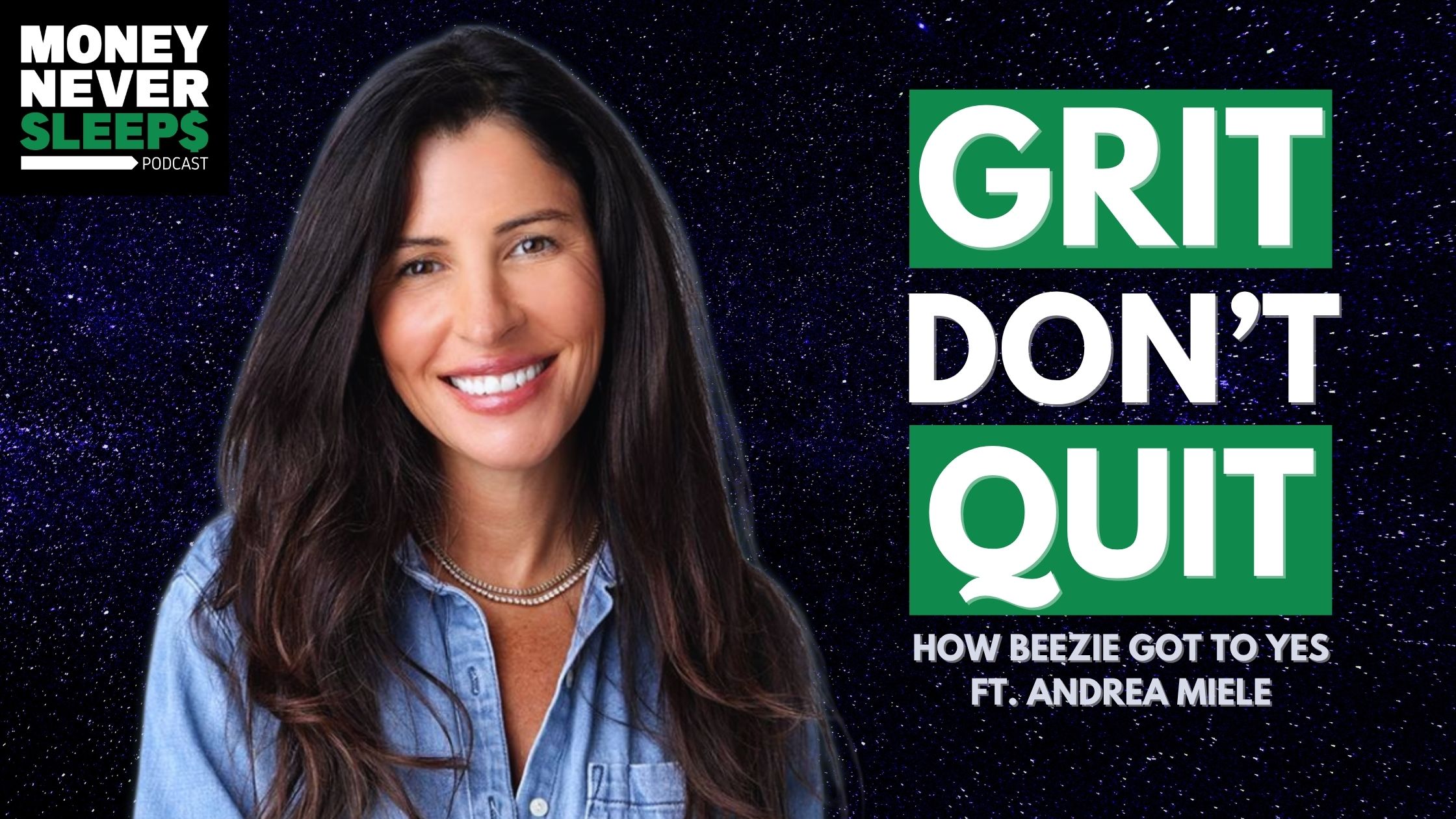 Grit Don't Quit: How Beezie Got to Yes | Andrea Miele [EP. 323]