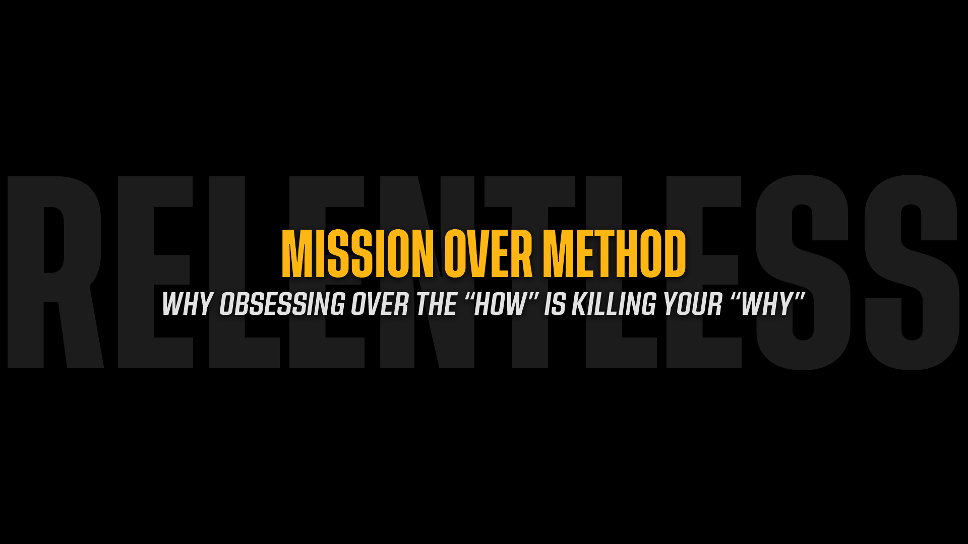 Mission Over Method: Why Obsessing Over the "How" is Killing Your "Why"
