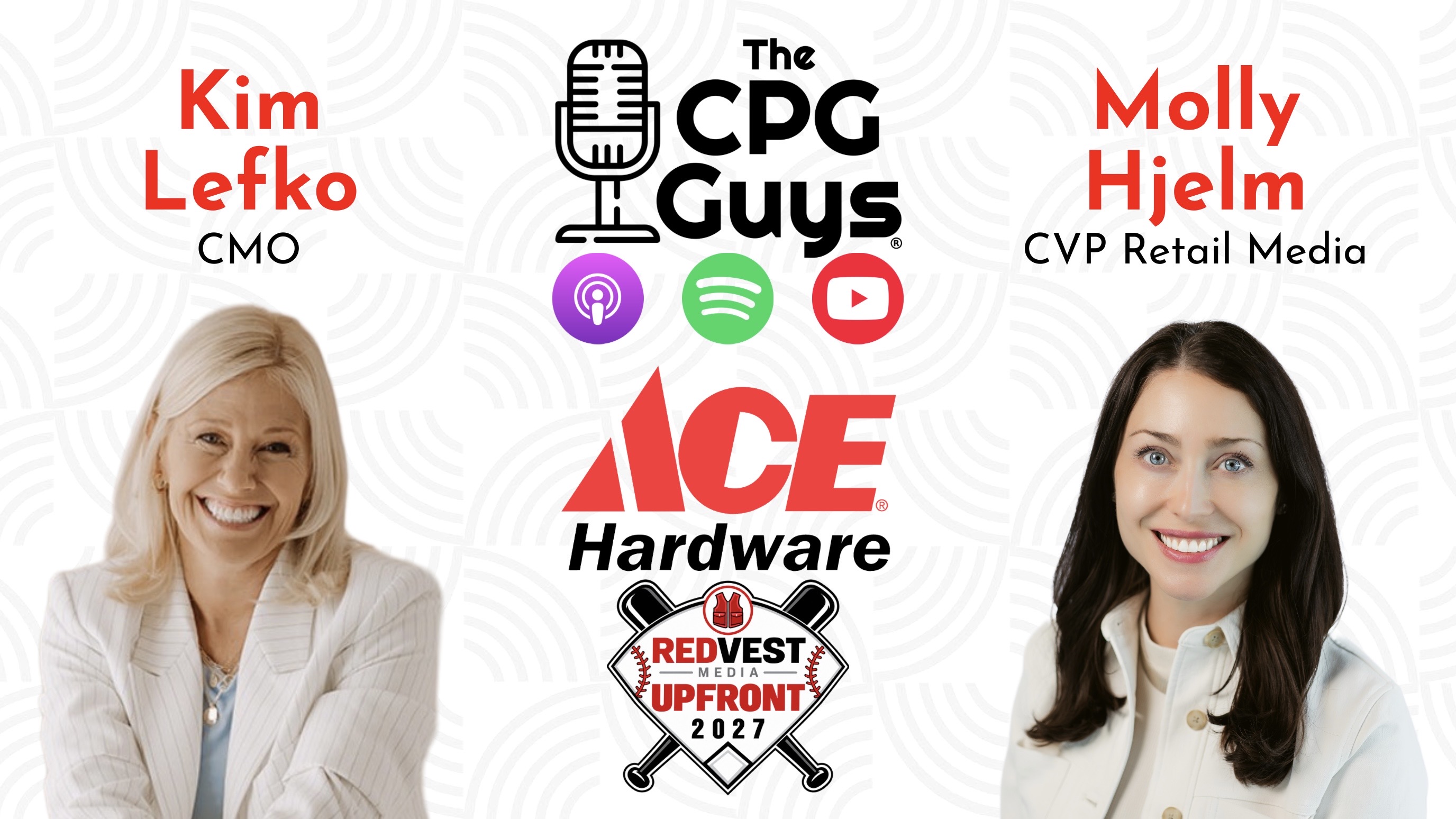 Ace Hardware's Kim Lefko & Molly Hjelm - RedVest Media 2027 Upfront
