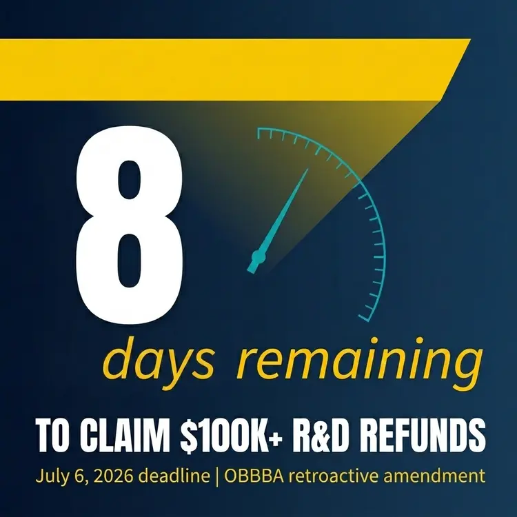 Your Business May Qualify for a Six-Figure Tax Refund — But Only If You Act Before July 6, 2026