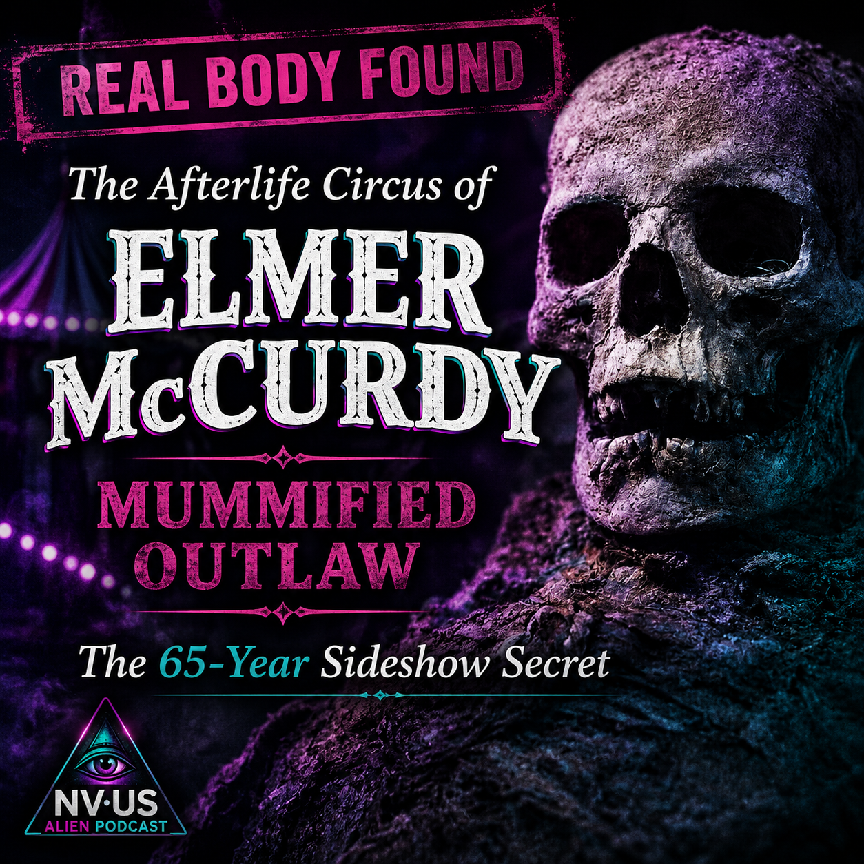 The Afterlife Circus of Elmer McCurdy: The Mummified Outlaw Who Became a Sideshow Attraction