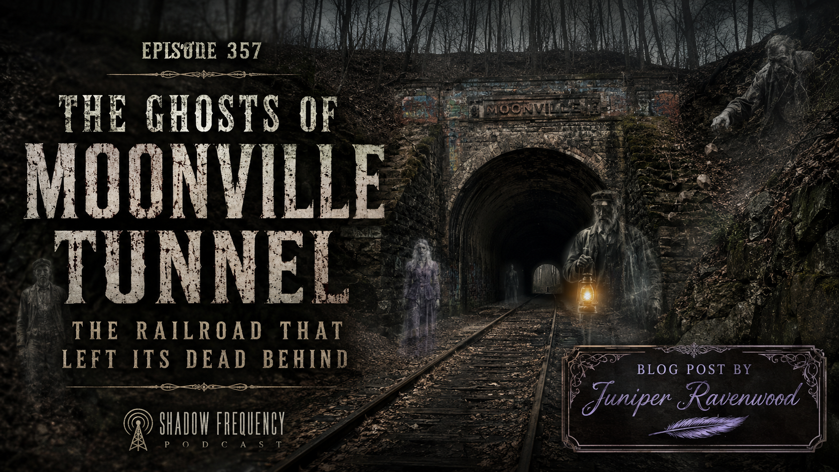 THE GHOSTS OF MOONVILLE TUNNEL THE GHOSTS OF MOONVILLE TUNNEL