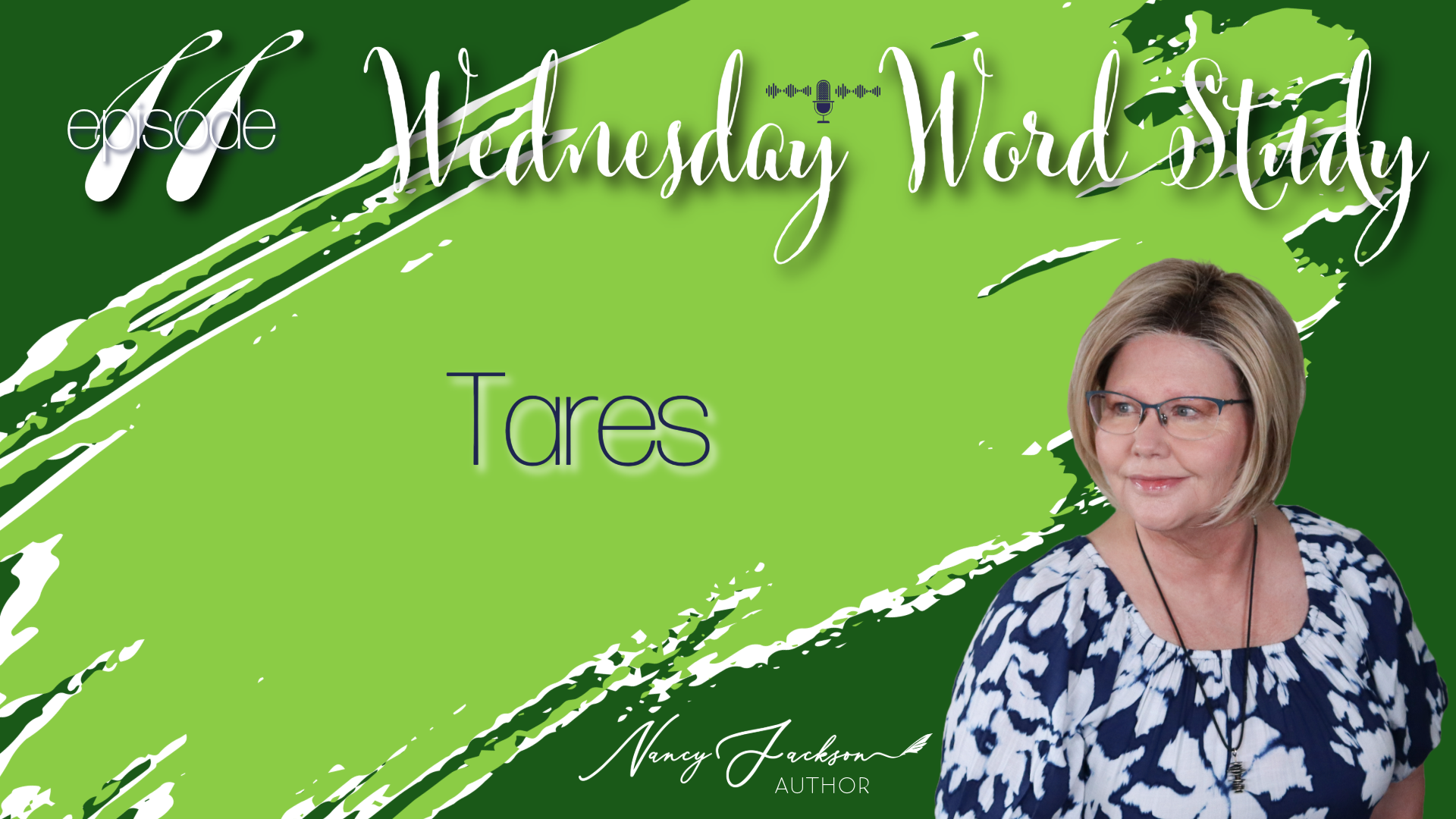 Wednesday Word Study - Tares – Episode 11