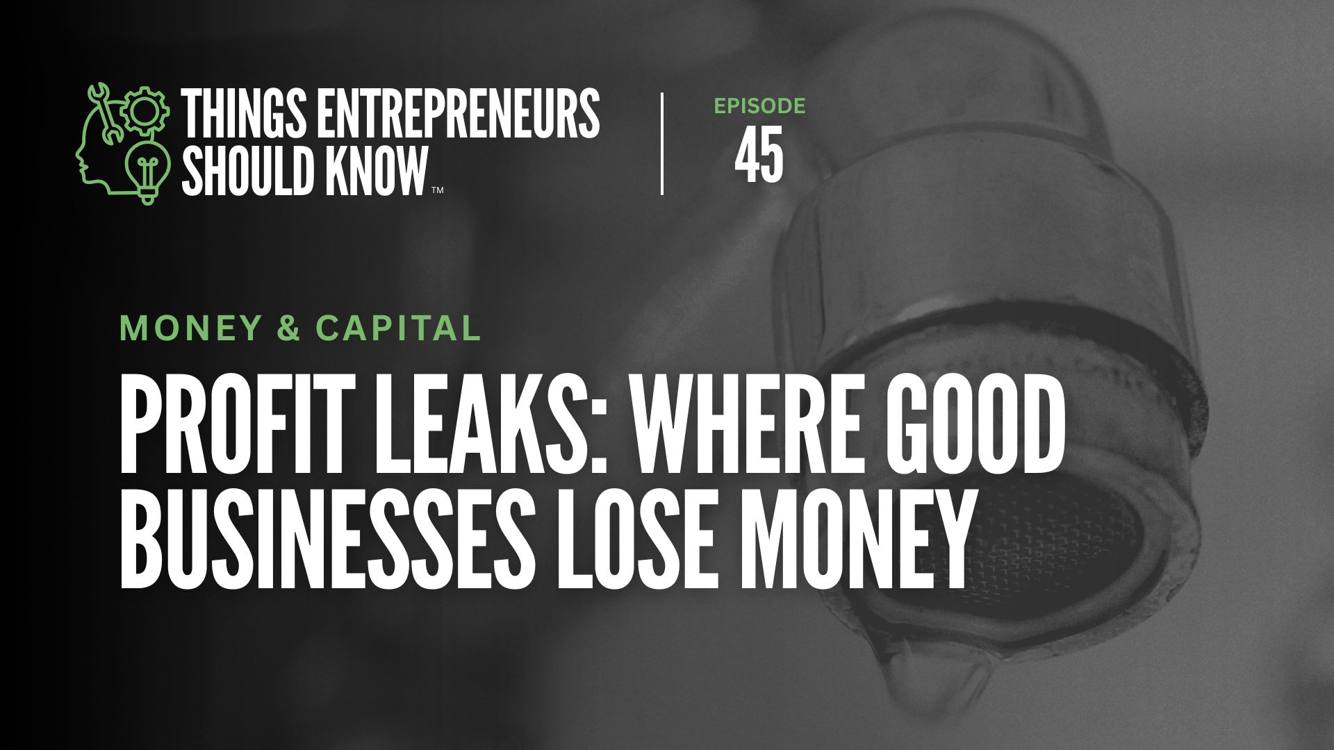 Profit Leaks: Where Good Businesses Lose Money