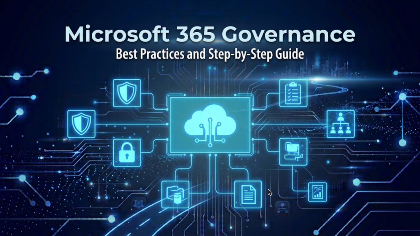 How to Build Effective Microsoft 365 Governance: Best Practices and Step-by-Step Guide