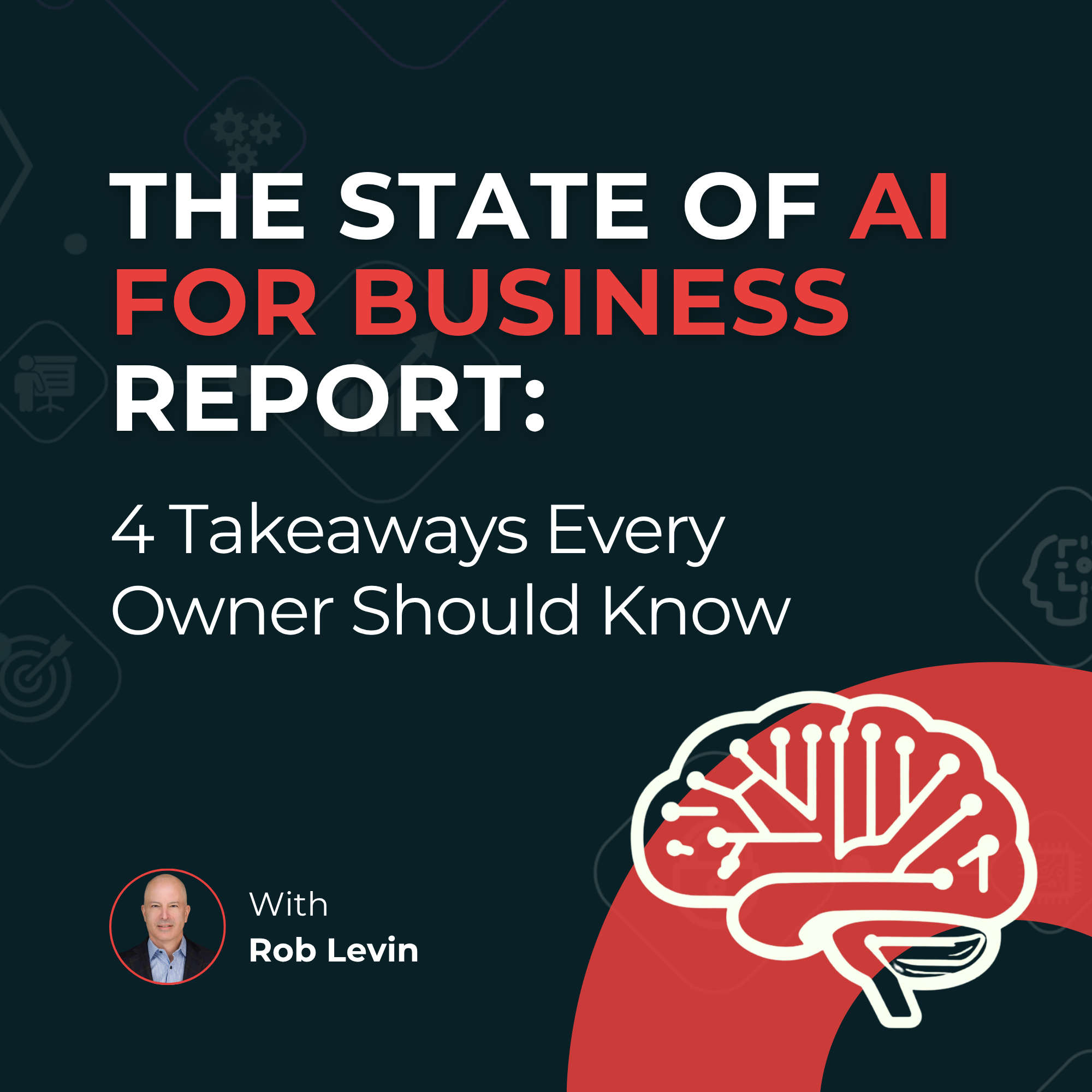 The State of AI for Business Report: 4 Takeaways Every Owner Should Know The State of AI for Business Report: 4 Takeaways Every Owner Should Know